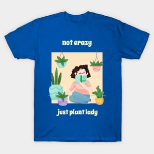 Not crazy just plant lady gardening lover T-Shirt